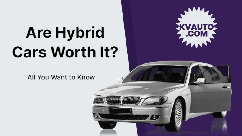 Are Hybrid Cars Worth It
