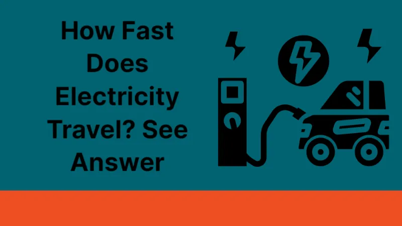 How Fast Does Electricity Travel See Answer