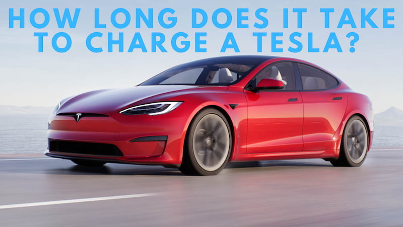 How Long Does It Take to Charge a Tesla Find Out!