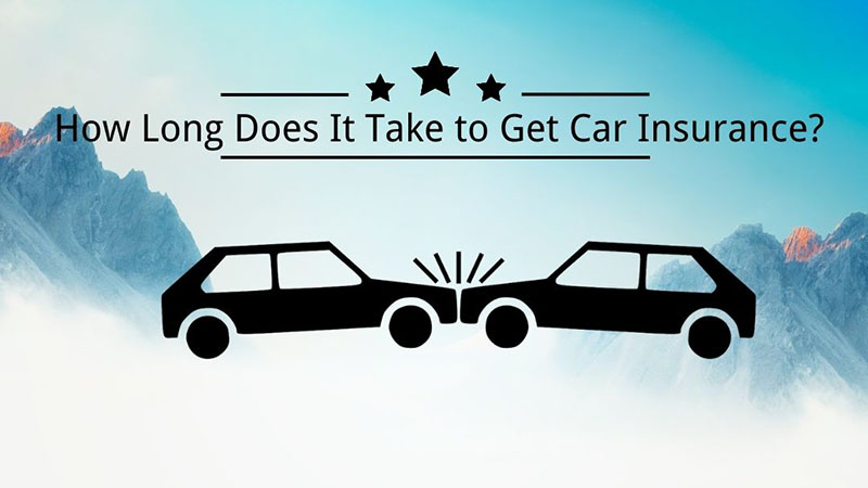 How Long Does It Take to Get Car Insurance Tips for Getting Car Insurance Fast