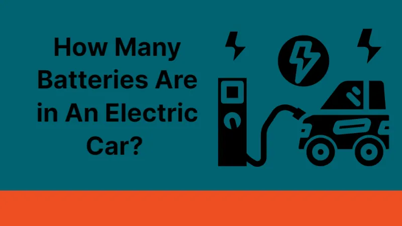 How Many Batteries Are in An Electric Car? Let's See