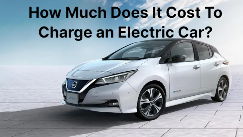 How Much Does It Cost to Charge An Electric Car See Answer