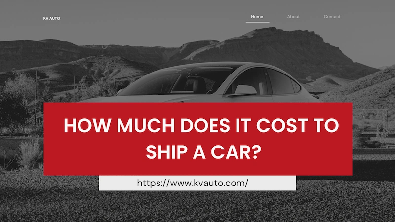 How Much Does It Cost to Ship a Car Find the Answer!