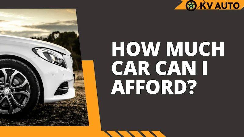 How Much Car Can I Afford? Find the Answer