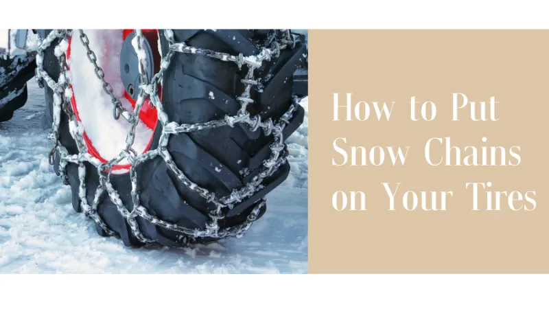 How to Put Snow Chains on Your Tires Follow the Steps