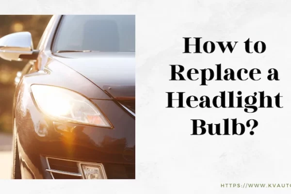 How to Replace a Headlight Bulb An Easy Step-by-step Guide