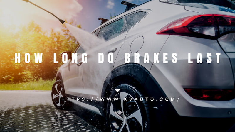 How Long Do Brakes Last? Find Out!