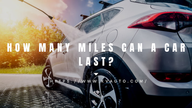 How Many Miles Can a Car Last? Find Out!