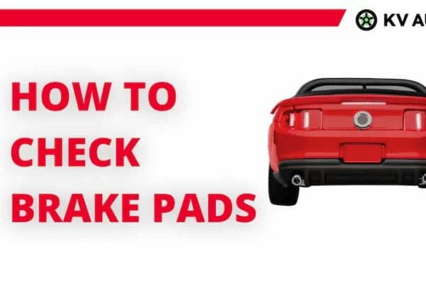 How to Check Brake Pads? Follow the Guide