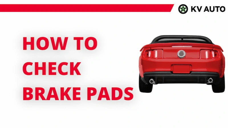 How to Check Brake Pads? Follow the Guide