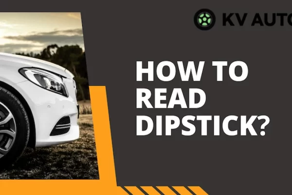 How to Read Oil Dipstick? Find the Answer
